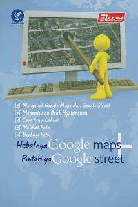 Image of Hebatnya Google Maps + Pintarnya Google Street