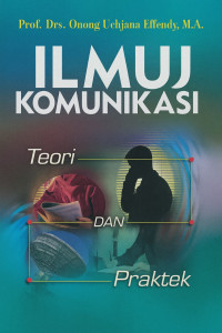 Image of Ilmu Komunikasi: Teori dan Praktek
