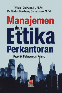 Image of Manajemen dan Etika Perkantoran: Praktik Pelayanan Prima