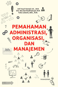 Image of Pemahaman Administrasi, Organisasi, dan Manajemen