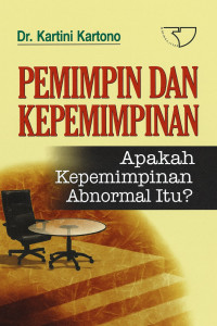 Image of Pemimpin dan Kepemimpinan: Apakah Kepemimpinan Abnormal Itu?
